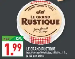 Marktkauf Le grand rustique weichkäse Angebot