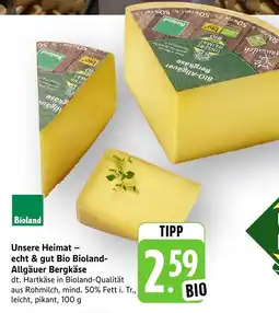 Edeka Neukauf Unsere Heimat - echt & gut Bio Bioland- Allgäuer Bergkäse Angebot