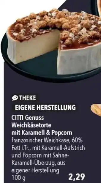 CITTI Markt CITTI Genuss Weichkäsetorte mit Karamell & Popcorn Angebot