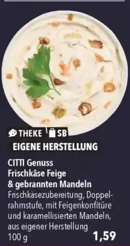 CITTI Markt CITTI Genuss Frischkäse Feige & gebrannten Mandeln Angebot