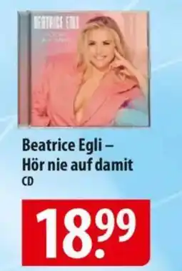 Famila Nord Ost Beatrice Egli - Hör nie auf damit CD Angebot