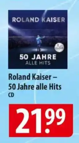 Famila Nord Ost Roland Kaiser - 50 Jahre alle Hits CD Angebot