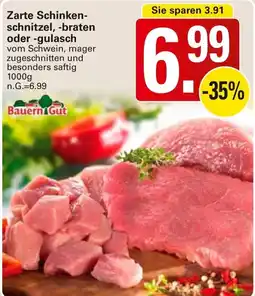 WEZ Bauern Gut Zarte Schinken- schnitzel, -braten oder -gulasch Angebot