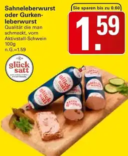 WEZ glück satt Sahneleberwurst oder Gurkenleberwurst Angebot