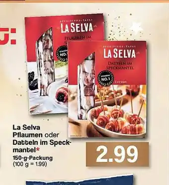 Famila Nord West La Selva Pflaumen Oder Datteln Im Speckmantel Angebot