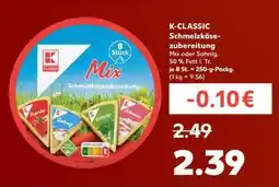 Kaufland K-CLASSIC Schmelzkäsezubereitung Angebot