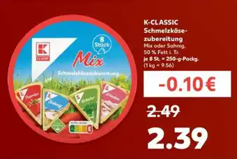 Kaufland K-CLASSIC Schmelzkäsezubereitung Angebot