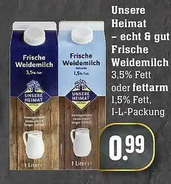 Marktkauf Unsere Heimat - Echt & Gut Frische Weidemilch Oder Fettarm Angebot