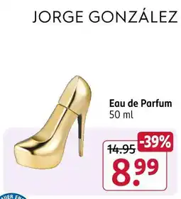 Rossmann Jorge gonzález eau de parfum Angebot