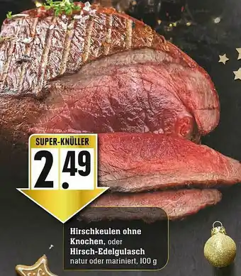 Scheck-in-Center Hirschkeulen Ohne Knochen, Oder Hirsch-edelgulasch Angebot