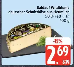 Edeka Baldauf Wildblume deutscher Schnittkäse aus Heumilch Angebot