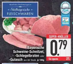 Edeka Bayerische Schweine-Schnitzel, -Schlegelbraten oder -Gulasch Angebot