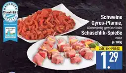 Edeka Schweine Gyros-Pfanne oder Schaschlik-Spieße Angebot