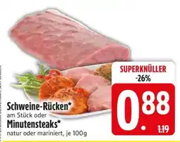 Edeka Schweine-Rücken oder Minutensteaks Angebot