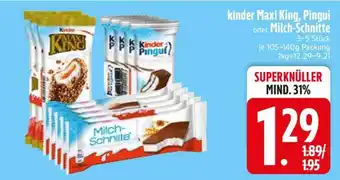 Edeka kinder Maxi King, Pingui oder Milch-Schnitte Angebot
