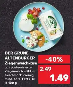Kaufland DER GRÜNE ALTENBURGER Ziegenweichkäse Angebot