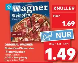 Kaufland ORIGINAL WAGNER Steinofen-Pizza oder -Flammkuchen Angebot