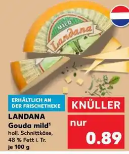 Kaufland Landana Gouda Mild Angebot