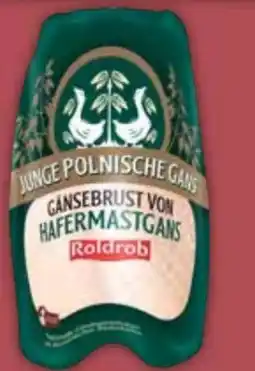 E-Center Roldrob Hafermast Gänsebrust Angebot