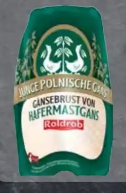 Edeka Roldrob Hafermast Gänsebrust Angebot