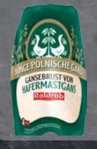 Edeka Roldrob Hafermast Gänsebrust Angebot
