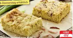 Edeka Edeka Bäckerei Zwiebelschnitten nach Wahl Angebot