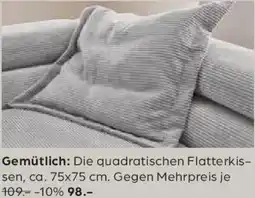 Möbel Buss Gemütlich Die quadratischen Flatterkis- sen Angebot