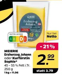 NETTO MEIEREI Erzherzog Johann oder Kurfürstin Sophie Angebot