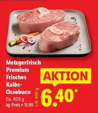 Lidl Metzgerfrisch Premium Frisches Kalbs-Ossobuco Angebot
