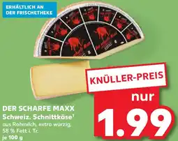 Kaufland DER SCHARFE MAXX Schweiz. Schnittkäse Angebot