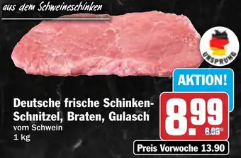 HIT Deutsche frische Schinken- Schnitzel, Braten, Gulasch Angebot