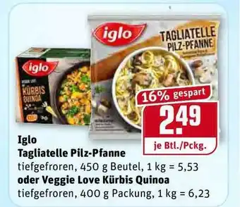 REWE Kaufpark Iglo Tagliatelle Pilz-pfanne Oder Veggie Love Kürbis Quinoa Angebot