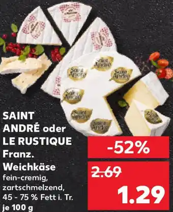 Kaufland SAINT ANDRÉ oder LE RUSTIQUE Franz. Weichkäse Angebot