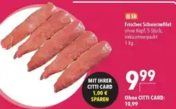 CITTI Markt Frisches Schweinefilet Angebot