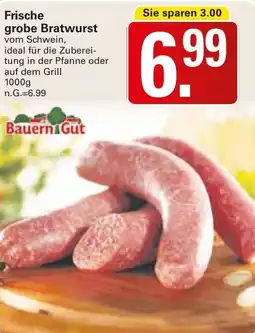 WEZ Bauern Gut Frische grobe Bratwurst Angebot