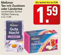 WEZ Meẞmer Tee mit Zusätzen oder Ländertee Angebot