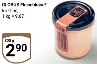 Globus GLOBUS Fleischkäse Angebot