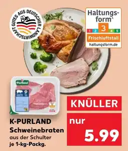 Kaufland K-purland schweinebraten aus der schulter Angebot