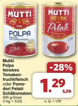 Famila Nord West Mutti Polpa feinstes Tomaten- fruchtfleisch oder Pomodori Pelati Schältomaten Angebot