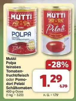 Famila Nord Ost Mutti Polpa feinste Tomatenfruchtfleisch oder Pomodori Pelati Schältomaten Angebot