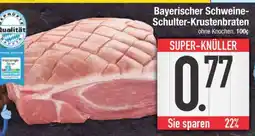 Edeka Bayerischer Schweine-Schulter-Krustenbraten Angebot