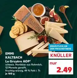Kaufland EMMI KALTBACH Le Gruyère AOP Angebot