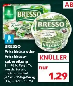 Kaufland BRESSO Frischkäse oder Frischkäse-zubereitung Angebot