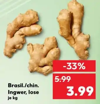Kaufland Brasil./chin. Ingwer, lose Angebot