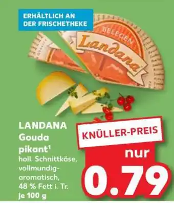 Kaufland LANDANA Gouda pikant Angebot