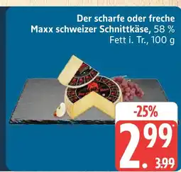 Marktkauf Der scharfe oder freche maxx schweizer schnittkäse Angebot