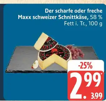 Marktkauf Der scharfe oder freche maxx schweizer schnittkäse Angebot