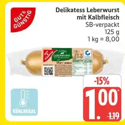 Marktkauf Gut & günstig delikatess leberwurst mit kalbfleisch Angebot