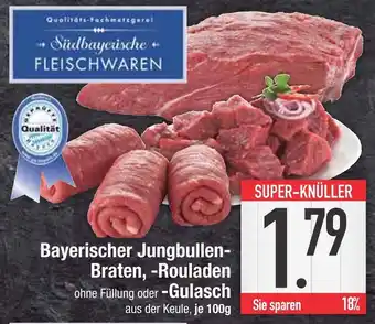 Edeka Südbayerische fleischwaren bayerischer jungbullen-braten Angebot