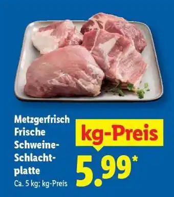 Lidl Metzgerfrisch Frische Schweine-Schlachtplatte Angebot